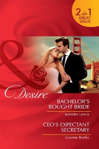 Bachelor's Bought Bride / CEO's Expectant Secretary