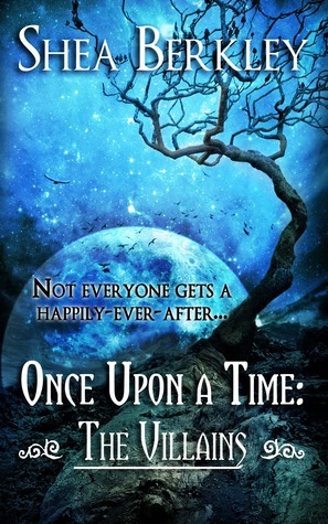 Once Upon a Time: The Villains by Shea Berkley | Goodreads
