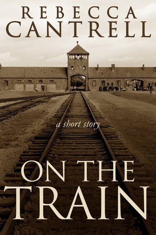 On the Train by Rebecca Cantrell | Goodreads