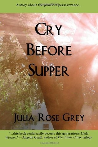 Cry Before Supper by Julia Rose Grey Goodreads