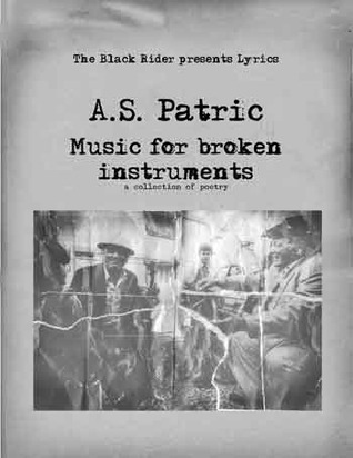 Music for Broken Instruments by A.S. Patric | Goodreads