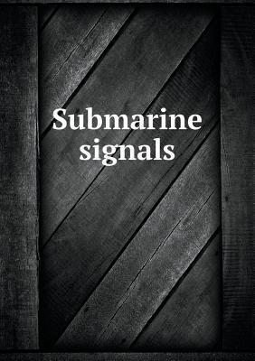 Submarine Signals by Submarine Signal Company Goodreads