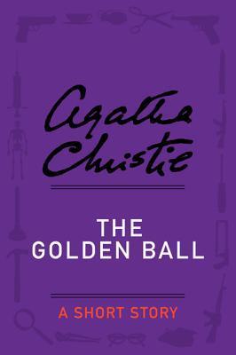 The Golden Ball: A Short Story