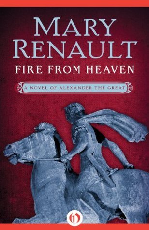 Fire from Heaven (Alexander the Great, #1)