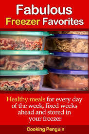 Fabulous Freezer Favorites - Healthy meals for every day of the week, fixed weeks ahead and stored in your freezer. book cover