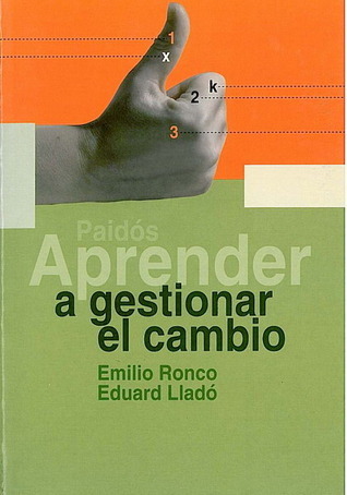 Aprender a gestionar el cambio by Emilio Ronco | Goodreads