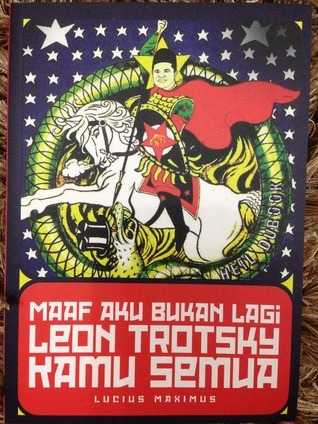 Maaf Aku Bukan Lagi Leon Trotsky Kamu Semua book cover