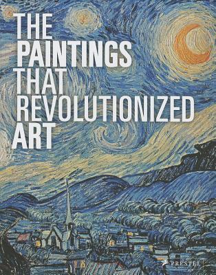 The Paintings that Revolutionized Art