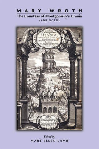 Mary Wroth: The Countess of Montgomery's Urania (Abridged) (Medieval and Renaissance Texts and Studies)