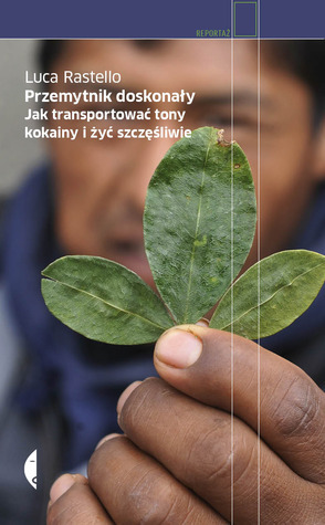 Przemytnik doskonały. Jak transportować tony kokainy i żyć szczęśliwie ...