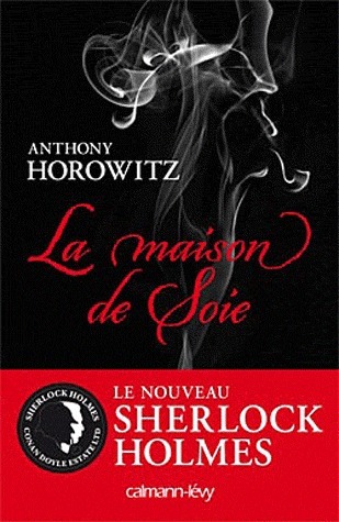 La maison de soie (Sherlock Holmes, #1)