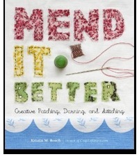 Mend It Better: Creative Patching, Darning, and Stitching