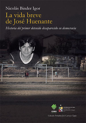 La vida breve de José Huenante