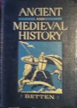 Ancient And Medieval History:From The Origin of the Human Race to the ...
