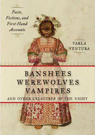 Banshees, Werewolves, Vampires, and Other Creatures of the Night book cover
