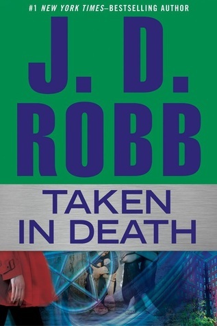 Taken In Death (In Death, #37.5)
