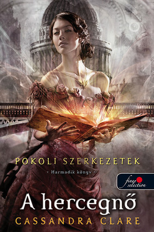 A hercegnő  (The Infernal Devices, #3)