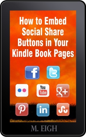 How to Embed Social Share Buttons in Your Kindle Book Pages by M. Eigh ...