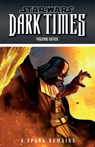 Star Wars: Dark Times, Vol. 7: A Spark Remains