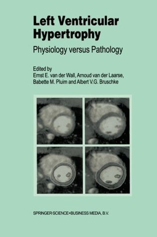 Left Ventricular Hypertrophy: Physiology Versus Pathology by Ernst E. van  der Wall | Goodreads