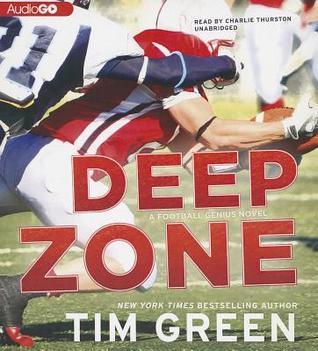 Deep Zone: A Football Genius Novel by Dr Tim Green | Goodreads