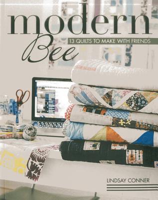 Modern Bee 13 Quilts to Make with Friends