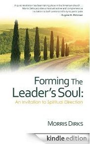 Forming The Leader's Soul: An Invitation to Spiritual Direction