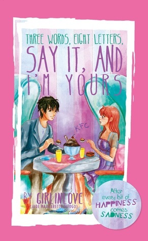 Three Words, Eight Letters, Say It and I'm Yours