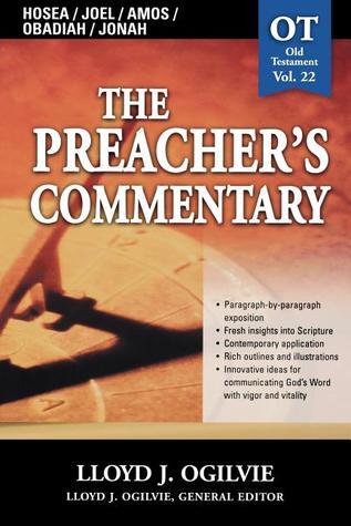 Preacher's Commentary, Vol. 22: Hosea/Joel/Amos/Obadiah/Jonah by Lloyd