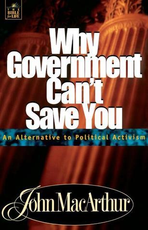 Why Government Can't Save You An Alternative To Political Activism book cover