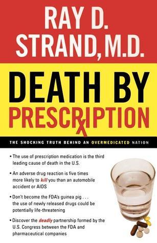 Death By Prescription: The Shocking Truth Behind an