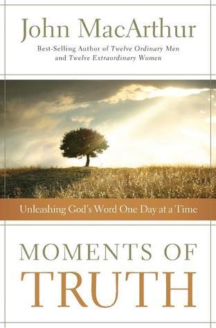 Moments of Truth: Unleashing God's Word One Day at a Time