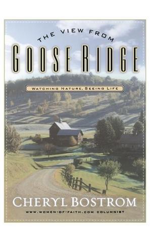 The View from Goose Ridge by Cheryl Grey Bostrom | Goodreads