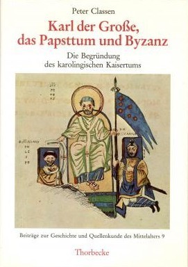 Karl der Grosse, das Papsttum und Byzanz: Die Begründung des karolingischen Kaisertums
