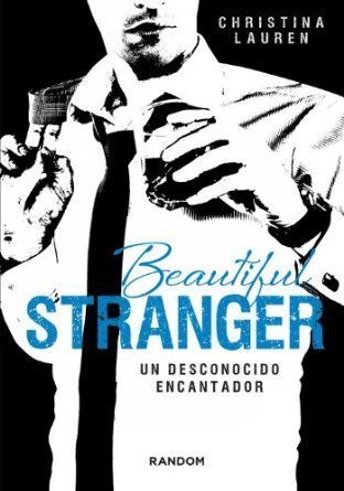 Beautiful Stranger. Un desconocido encantador (Beautiful Bastard, #2)