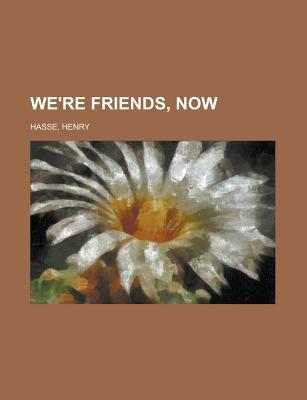 We're Friends, Now book cover