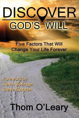 Discover God's Will--Five Factors That Will Change Your Life Forever by