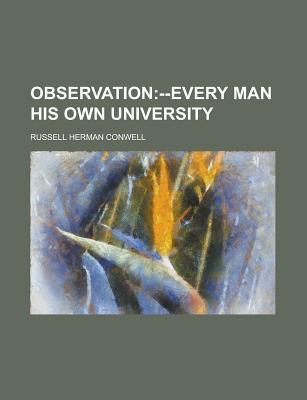 Observation; --Every Man His Own University book cover