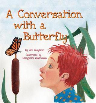 A Conversation with a Butterfly by Jim Daughton | Goodreads