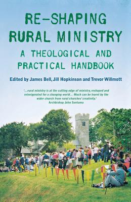 Re-shaping Rural Ministry by Jill (Editor) Hopkinson | Goodreads