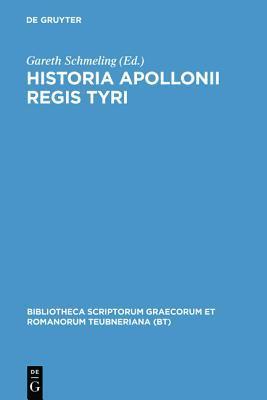 Historia Apollonii Regis Tyri (Bibliotheca Scriptorum Graecorum Et Romanorum Teubneriana)