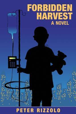 Forbidden Harvest by Peter Rizzolo | Goodreads