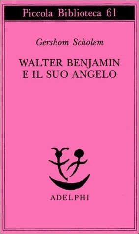 Walter Benjamin e il suo angelo book cover