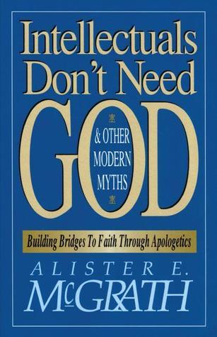 Intellectuals Don't Need God and Other Modern Myths book cover