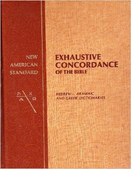 New American Standard Exhaustive Concordance of the Bible/Hebrew-Aramaic and Greek Dictionaries book cover