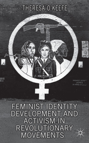Feminist Identity Development and Activism in Revolutionary Movements ...