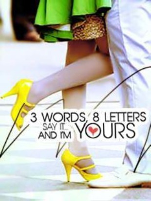 Three Words Eight Letters, Say It and I'm Yours
