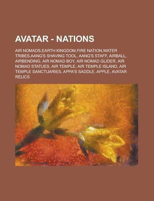 Avatar - Nations: Air Nomads, Earth Kingdom, Fire Nation, Water Tribes ...