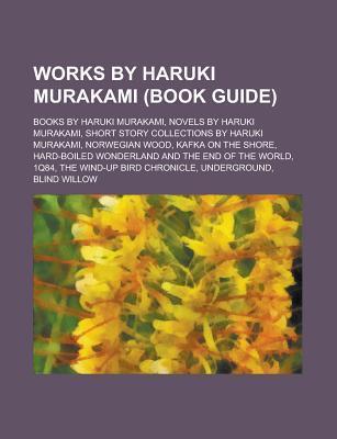 Works by Haruki Murakami (Study Guide): Books by Haruki Murakami