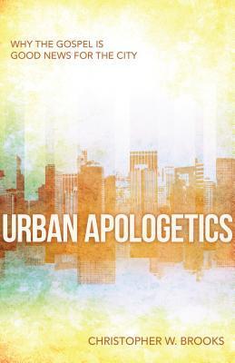 Urban Apologetics: Answering Challenges to Faith for Urban Believers
